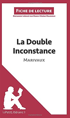 La Double Inconstance de Marivaux (Fiche de lecture) : Résumé complet et analyse détaillée de l'oeuv
