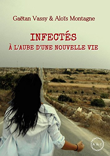 Infectés, à l'aube d'une nouvelle vie