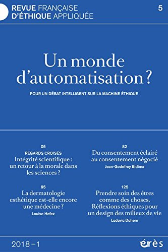 Revue française d'éthique appliquée, n° 5. Un monde d'automatisation ? : pour un débat intelligent s