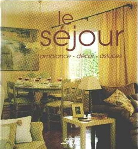 Le séjour : ambiance, décor, astuces