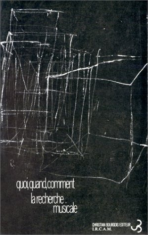 Quoi ? Quand ? Comment ? : la recherche musicale