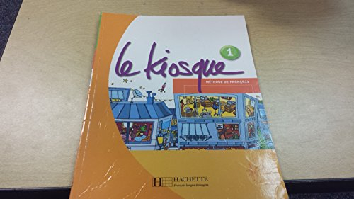 Le kiosque, méthode de français 1, A1 : livre de l'élève