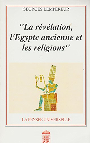la révélation de l'egypte ancienne et les religions, superbement illustré