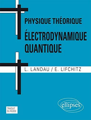 Physique théorique. Vol. 4. Electrodynamique quantique