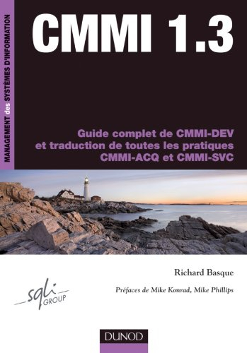 CMMI 1.3 : guide complet de CMMI-DEV et traduction de toutes les pratiques CMMI-ACQ et CMMI-SVC