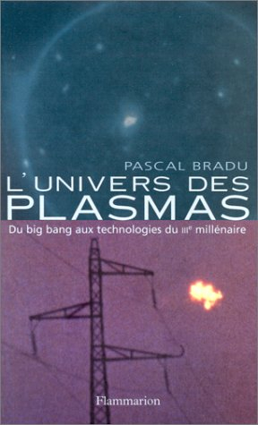 L'univers des plasmas : du big bang aux technologies du IIIe millénaire