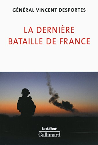 La dernière bataille de France : lettre aux Français qui croient encore être défendus