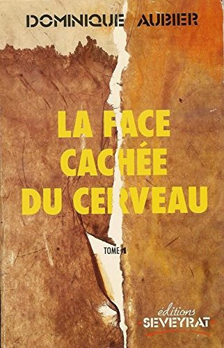 La face cachée du cerveau. Vol. 1. Le moteur immobile