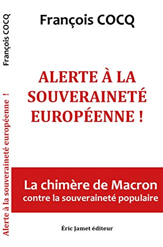 Alerte à la souveraineté européenne ! : la chimère de Macron contre la souveraineté populaire