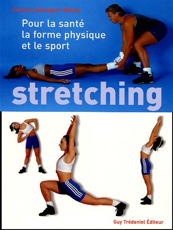 Stretching : pour la santé, le fitness et le sport