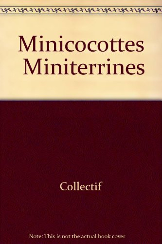 Mini-terrines & cocottes : 40 recettes gourmandes