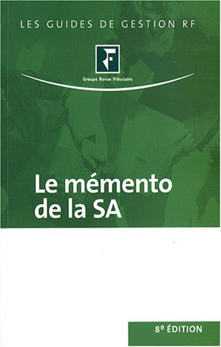 Le mémento de la SA : régime juridique, fiscal et social