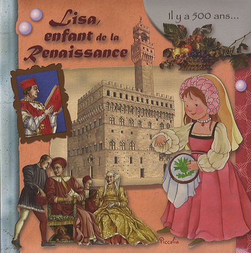 Lisa, enfant de la Renaissance : il y a 500 ans...