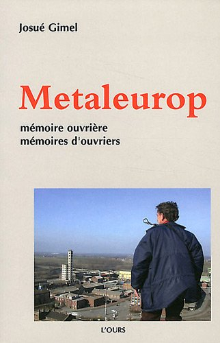 Metaleurop : mémoire ouvrière, mémoires d'ouvriers