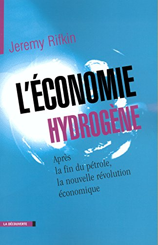 L'économie hydrogène : après la fin du pétrole, la nouvelle révolution économique