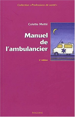 manuel de l'ambulancier : préparation au certificat de capacité d'ambulancier