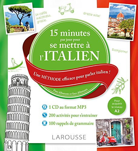 15 minutes par jour pour se mettre à l'italien : une méthode efficace pour parler italien ! : pour d