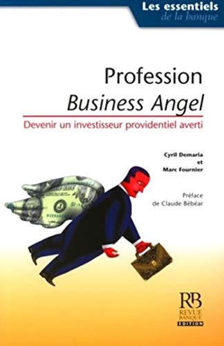 Profession, business angel : devenir un investisseur providentiel averti