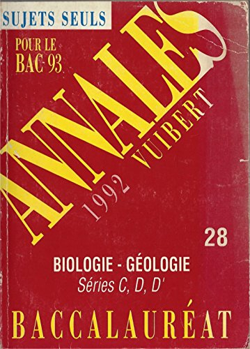 annales du bac, 1992 : biologie, géologie, séries c, d et d'