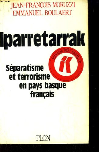 Iparretarrak : séparatisme et terrorisme en Pays basque français