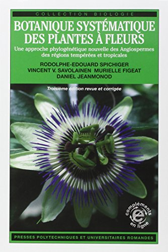 Botanique systématique des plantes à fleurs : une approche phylogénétique nouvelle des angiospermes 