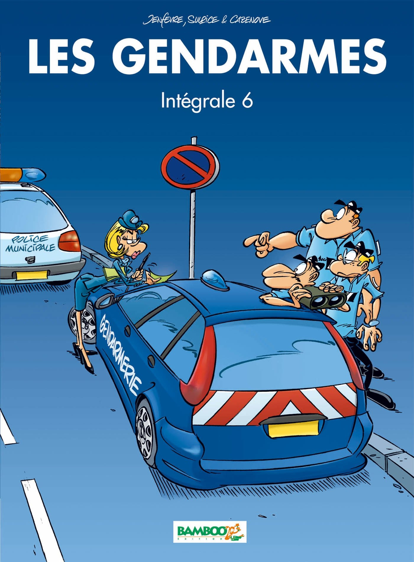 Les gendarmes : intégrale. Vol. 6