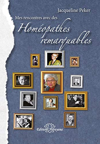 Mes rencontres avec des homéopathes remarquables : 1953-2013