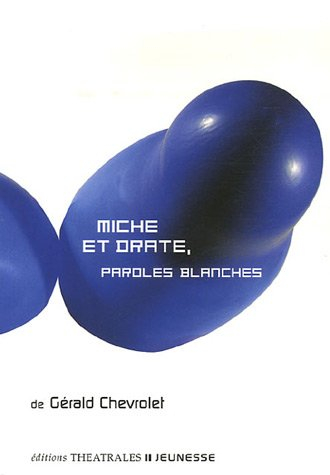 Miche et Drate : paroles blanches