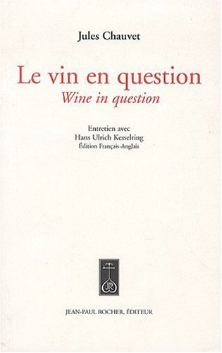 Le vin en question. Wine in question : entretien avec Hans Ulrich Kesselring