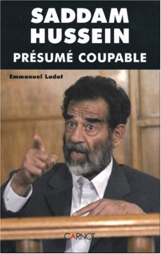 Saddam Hussein présumé coupable
