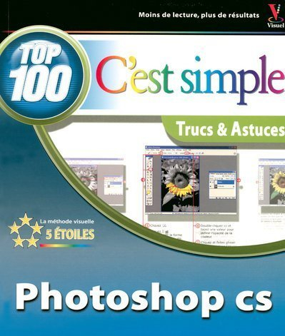 Photoshop CS : top 100, trucs & astuces