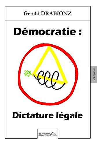 Démocratie : dictature légale