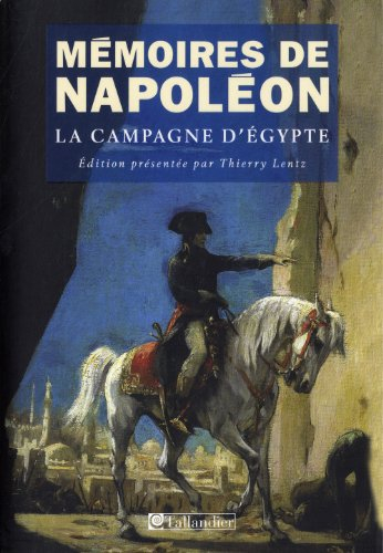 Mémoires de Napoléon. Vol. 2. La campagne d'Egypte, 1798-1799