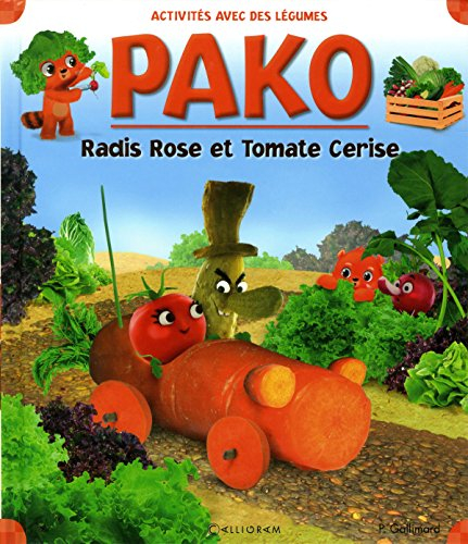 Pako. Vol. 2. Radis Rose et Tomate Cerise : activités avec des légumes