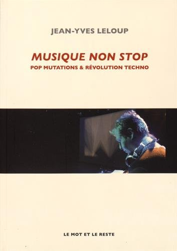 Musique non stop : pop mutations et révolution techno