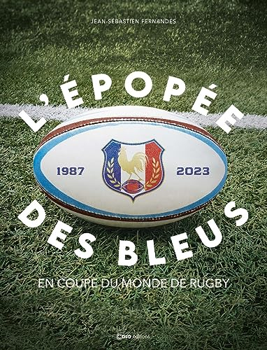 L'épopée des Bleus en Coupe du monde de rugby : 1987-2023
