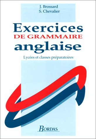 Exercices de grammaire anglaise : lycées et classes préparatoires