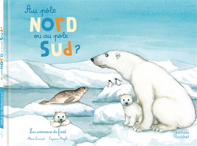 Au pôle Nord ou au pôle Sud ? : les animaux du froid