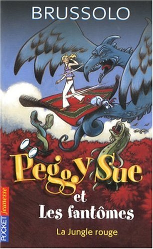 Peggy Sue et les fantômes. Vol. 8. La jungle rouge