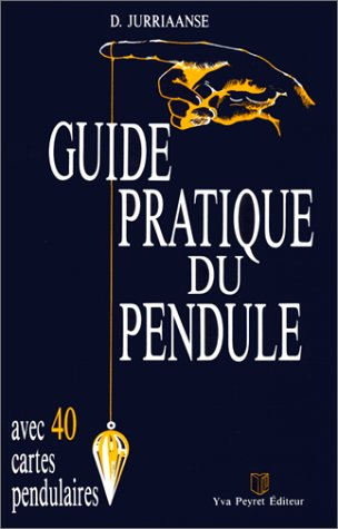 Guide pratique du pendule : avec 40 cartes pendulaires