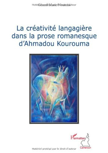 La créativité langagière dans la prose romanesque d'Ahmadou Kourouma