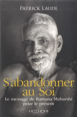 S'abandonner au soi : le message de Ramana Maharshi pour le présent
