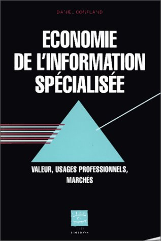 Economie de l'information spécialisée : valeurs, usages professionnels, marchés