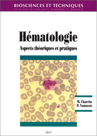 Hématologie : aspects théoriques et pratiques