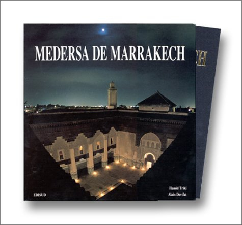 medersa de marrakech suivi de rigueur et modernite. l'image et la realite de l'architecture