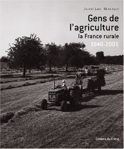 Gens de l'agriculture. Vol. 2. 1940 à nos jours