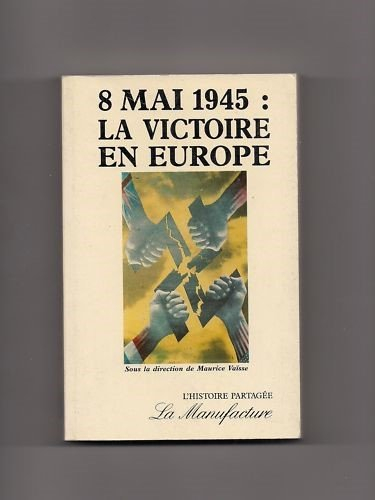 8 mai 1945 la victoire en europe : actes du colloque international de reims 1985