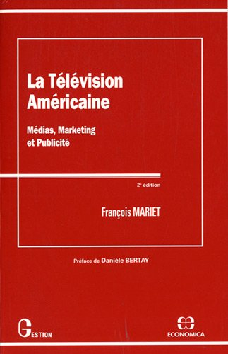 La Télévision américaine : médias, marketing et publicité