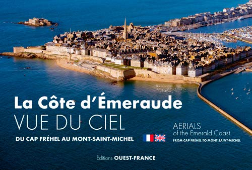 La côte d'Emeraude vue du ciel : du cap Fréhel au Mont-Saint-Michel. Aerials of the Emerald Coast : 