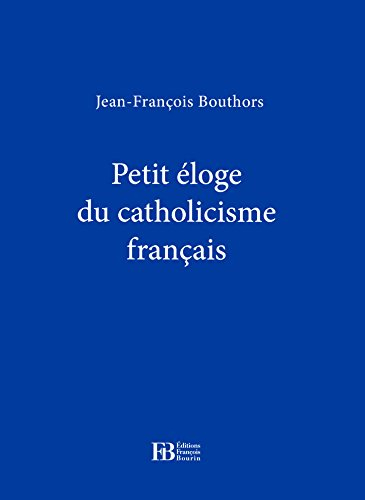 petit eloge du catholicisme français